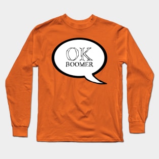 "OK Boomer" Speech Bubble Long Sleeve T-Shirt